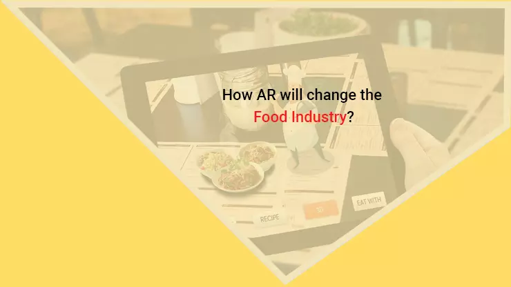 AR will change the Food Industry